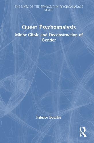 Queer Psychoanalysis: Minor Clinic and Deconstruction of Gender