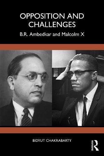 Opposition and Challenges: B.R. Ambedkar and Malcolm X