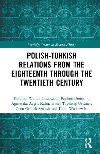 Polish-Turkish Relations from the Eighteenth through the Twentieth Century