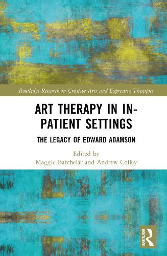 Art Therapy in In-patient Settings: The Legacy of Edward Adamson