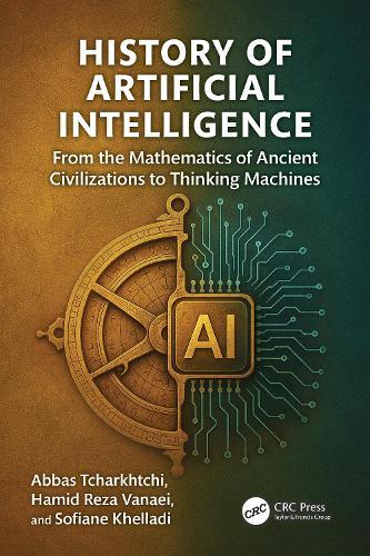 History of Artificial Intelligence: From the Mathematics of Ancient Civilizations to Thinking Machines