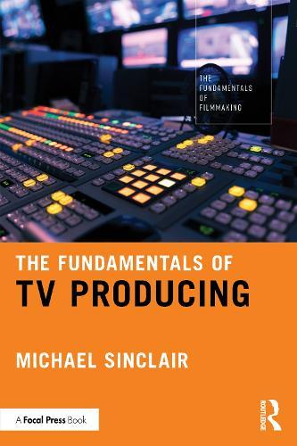 The Fundamentals of TV Producing