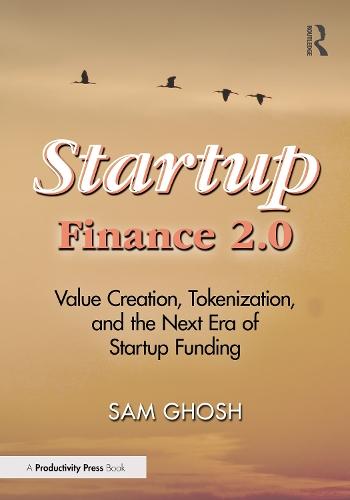 Startup Finance 2.0: Value Creation, Tokenization, and the Next Era of Startup Funding