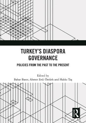Turkey’s Diaspora Governance: Policies from the Past to the Present