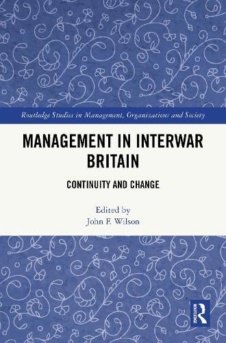 Management in Interwar Britain: Continuity and Change