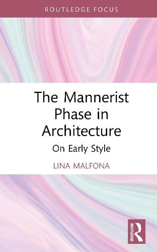 The Mannerist Phase in Architecture: On Early Style