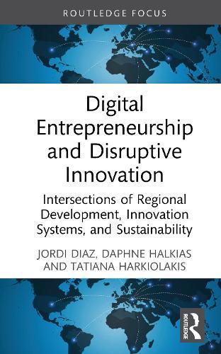 Digital Entrepreneurship and Disruptive Innovation: Intersections of Regional Development, Innovation Systems, and Sustainability