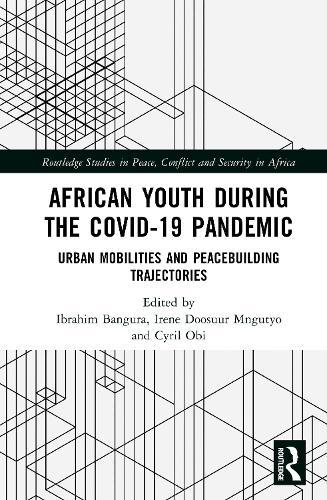 African Youth during the COVID-19 Pandemic: Urban Mobilities and Peacebuilding Trajectories