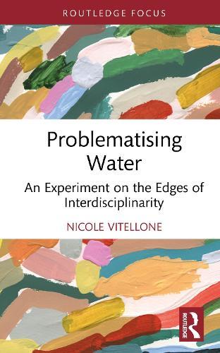 Problematising Water: An Experiment on the Edges of Interdisciplinarity