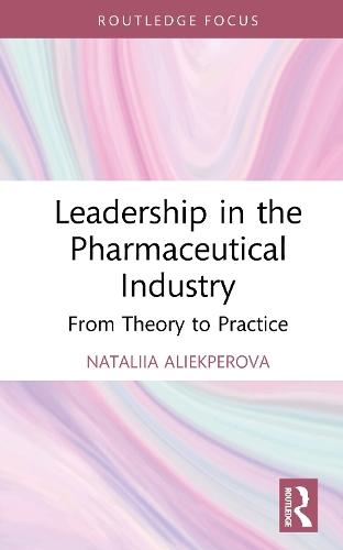Leadership in the Pharmaceutical Industry: From Theory to Practice