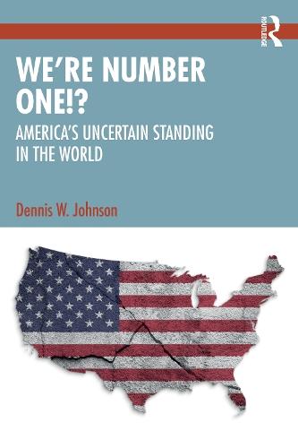 We’re Number One!?: America’s Uncertain Standing in the World