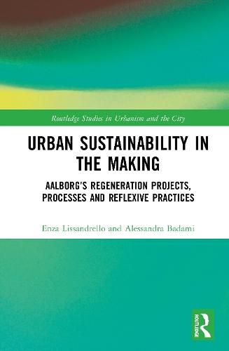 Urban Sustainability in the Making: Aalborg’s Transformation Projects, Processes and Reflexive Practices