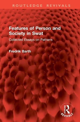 Features of Person and Society in Swat: Collected Essays on Pathans
