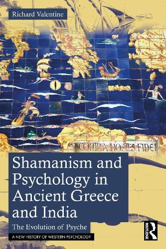 Shamanism and Psychology in Ancient Greece and India: The Evolution of Psyche