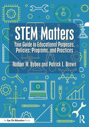 STEM Matters: Your Guide to Educational Purposes, Policies, Programs, and Practices
