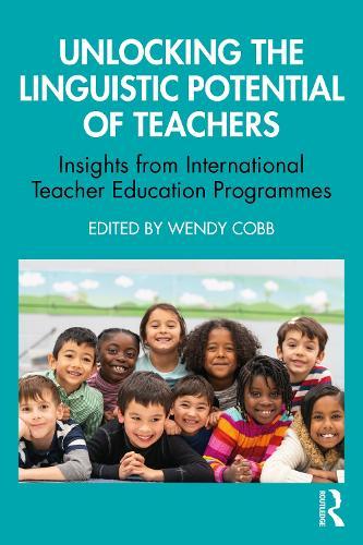 Unlocking the Linguistic Potential of Teachers: Insights from International Teacher Education Programmes