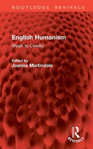 English Humanism: Wyatt to Cowley