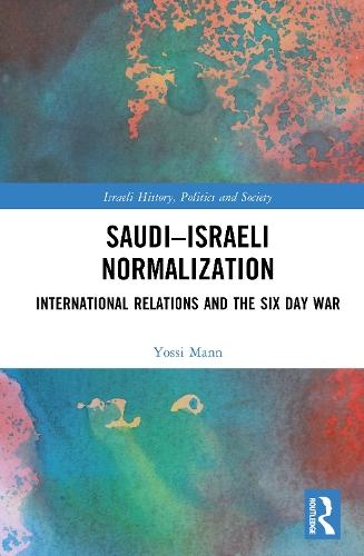 Saudi–Israeli Normalization: International Relations and the Six Day War