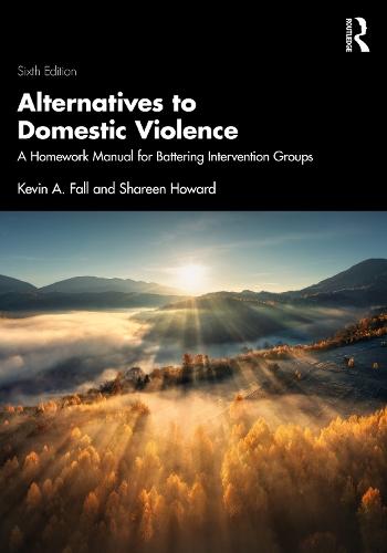 Alternatives to Domestic Violence: A Homework Manual for Battering Intervention Groups