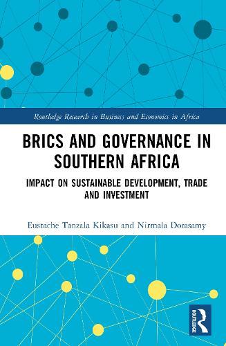 BRICS and Governance in Southern Africa: Impact on Sustainable Development, Trade and Investment