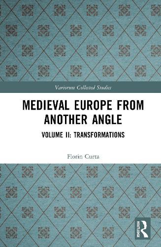 Medieval Europe From Another Angle: Volume II: Transformations