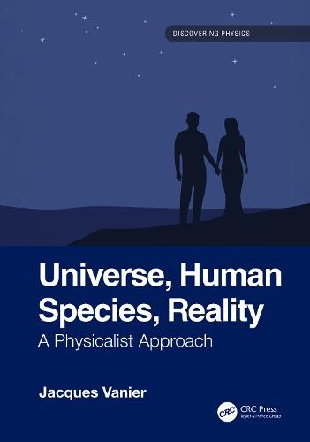Universe, Human Species, Reality: A Physicalist Approach
