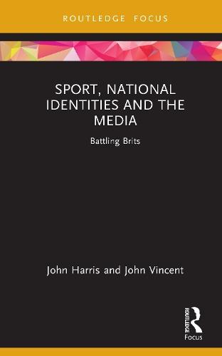 Sport, National Identities and the Media: Battling Brits