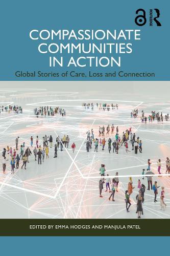 Compassionate Communities in Action: Global Stories of Care, Loss and Connection