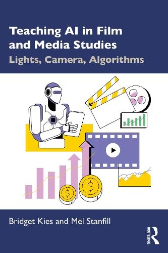 Teaching AI in Film and Media Studies: Lights, Camera, Algorithms
