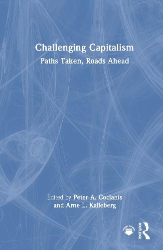 Challenging Capitalism: Paths Taken, Roads Ahead