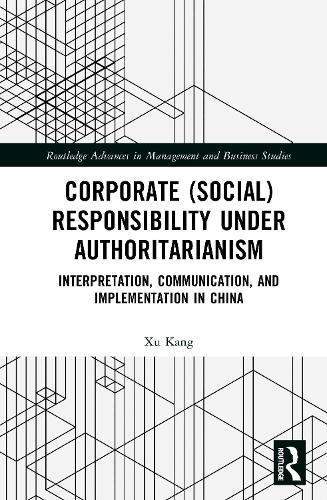 Corporate (Social) Responsibility under Authoritarianism: Interpretation, Communication, and Implementation in China