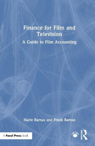 Finance for Film and Television: A Guide to Film Accounting