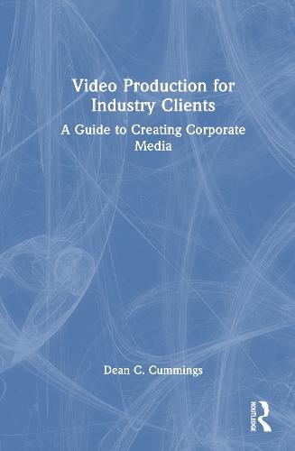 Video Production for Industry Clients: A Guide to Creating Corporate Media