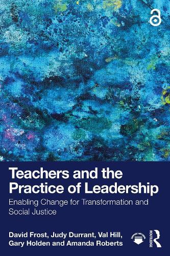 Teachers and the Practice of Leadership: Enabling Change for Transformation and Social Justice