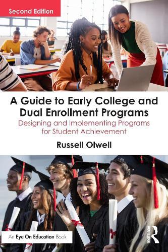 A Guide to Early College and Dual Enrollment Programs: Designing and Implementing Programs for Student Achievement