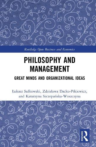 Philosophy and Management: Great Minds and Organizational Ideas