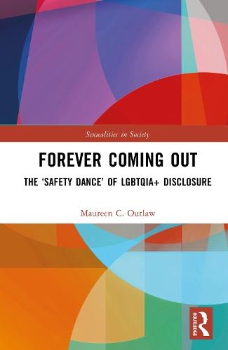 Forever Coming Out: The ‘Safety Dance’ of LGBTQIA+ Disclosure