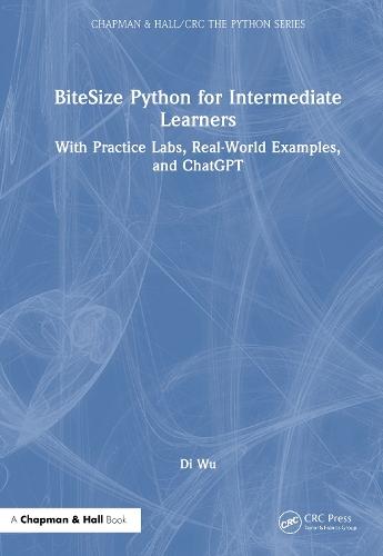 BiteSize Python for Intermediate Learners: With Practice Labs, Real-World Examples, and Generative AI Assistance