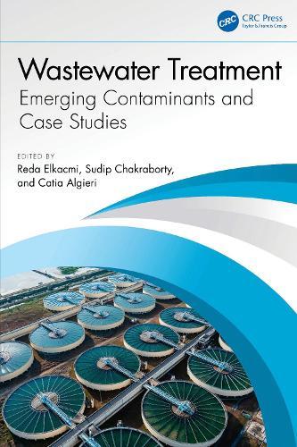 Wastewater Treatment: Emerging Contaminants and Case Studies