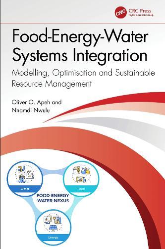 Food-Energy-Water Systems Integration: Modelling, Optimisation and Sustainable Resource Management