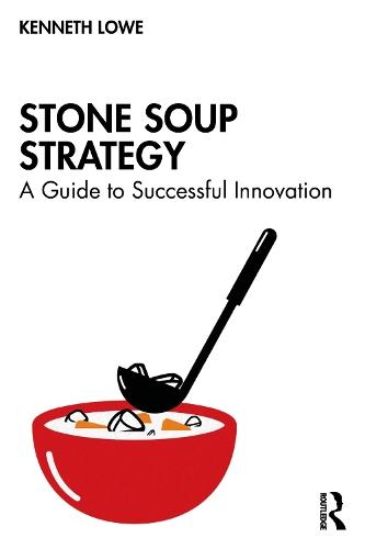 Stone Soup Strategy: A Guide to Successful Innovation