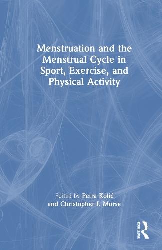 Menstruation and the Menstrual Cycle in Sport, Exercise, and Physical Activity