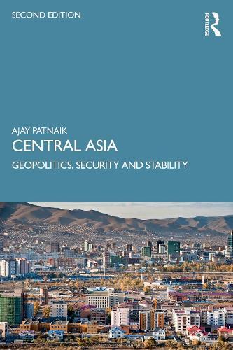 Central Asia: Geopolitics, Security and Stability