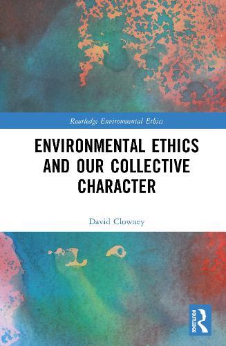 Environmental Ethics and our Collective Character