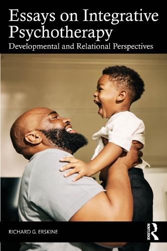 Essays on Integrative Psychotherapy: Developmental and Relational Perspectives