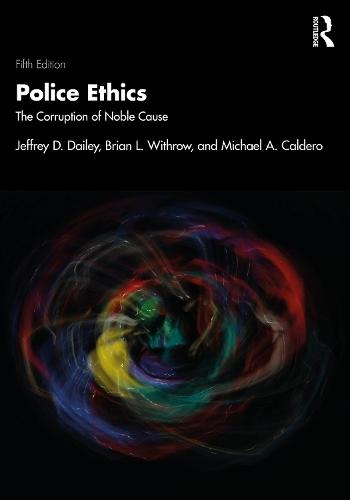 Police Ethics: The Corruption of Noble Cause
