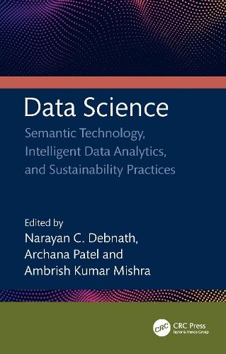 Data Science: Semantic Technology, Intelligent Data Analytics, and Sustainability Practices