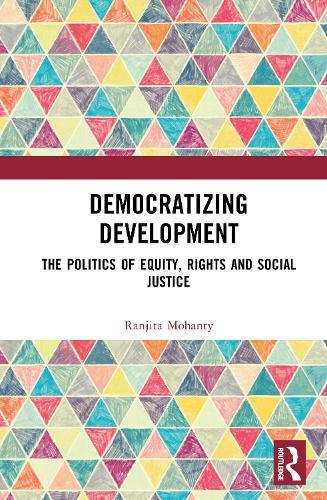 Democratizing Development: The Politics of Equity, Rights and Social Justice
