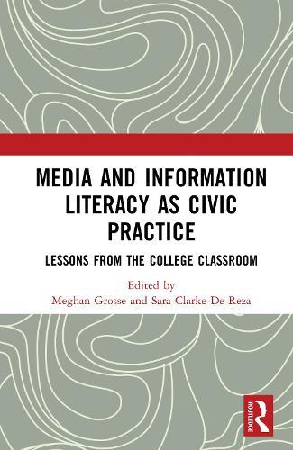 Media and Information Literacy as Civic Practice: Lessons from the College Classroom