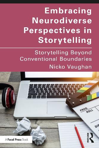 Embracing Neurodiverse Perspectives in Storytelling: Storytelling Beyond Conventional Boundaries